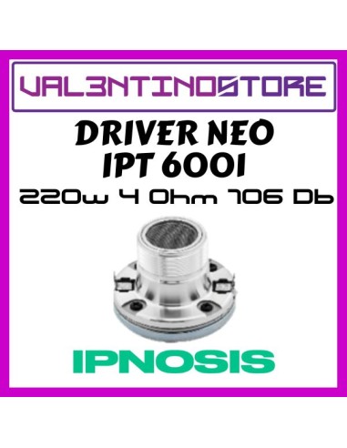 Driver Neodimio V.C.25mm Alte Prestazioni 220w 4 Ohm Attacco Filettatura 1" IPNOSIS